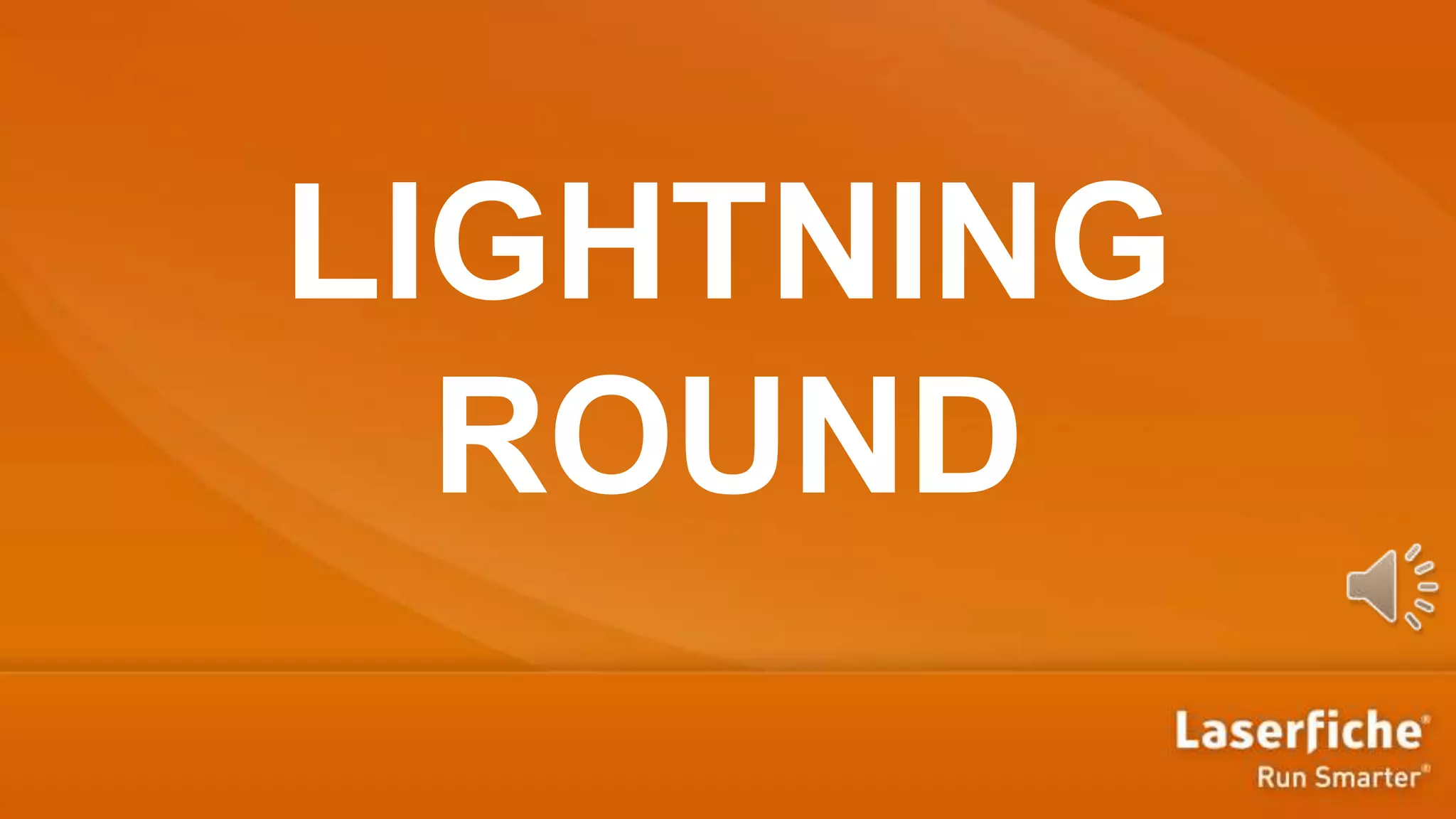 LIGHTNING
ROUND
 