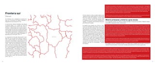 78 79
Frontera sur
Zamora
En la frontera sur se estudiaron los cantones Za-
mora, de la provincia de Zamora Chinchipe y
Huaquillas de la provincia de El Oro.
La provincia de Zamora Chinchipe está ubicada
en territorio Shuar, y es el límite con Perú. Su
población originaria aún controla varias zonas te-
rritoriales, caracterizadas por su riqueza natural y
biodiversidad, así como por la existencia de minas
en su subsuelo. El avance de la explotación minera
atrajo desde el siglo pasado a inmigrantes de Loja
y El Oro al tiempo que extendió la ganadería y
agricultura en la zona (Ortiz, 2012: 5).
La integración al mercado internacional se pro-
duce hoy con el avance de la minería a gran es-
cala en franca disputa con actividades mineras
artesanales, desarrollada e implementada en los
primeros procesos de colonización de toda la pro-
vincia. Todo esto ha presionado sobre los bos-
ques nativos que han sido en algo resguardados
por la creación de importantes parques naciona-
les y áreas protegidas en especial el Parque Na-
cional Podocarpus. Cabe destacar que la mayor
parte de la provincia se encuentra concesionada,
con 1.407,8 hectáreas en etapa de producción,
199.453 hectáreas a mineras en etapa de explo-
ración y otras en trámite para su adjudicación;
se calcula que existen 308 concesiones mineras
(Ortiz, 2012: 5).
Minería artesanal y minería a gran escala
En el imaginario nacional, las minas de Nambija asociadas a la provincia de Zamora, reflejaron siempre
precariedad y riesgo para la niñez y adolescencia:
Sin embargo, uno de los problemas de fondo es el conflicto que se originará entre los que ya viven por la
extracción minera artesanal y los que serán reclutados para la apertura de la minería a gran escala.
En este contexto se ubica el cantón Zamora como
capital provincial, donde habitan 25.510 personas,
9% de los cuáles son indígenas. El 44% tienen
menos de 18 años. Zamora está asentado entre
la confluencia de los ríos Zamora, Bombuscaro y
Jamboé, es conocida a nivel nacional como la Ca-
pital Minera del Ecuador.
El tratado de paz firmado con el Perú es referi-
do por las autoridades entrevistadas como un hito
que marca una nueva forma de vida en la región.
Históricamente la provincia de Zamora fue rele-
gada por la guerra con Perú. El Plan Binacional
que tiene ya diez años de vigencia y que se dirigió
sobre todo al tema productivo no ha sido percibido
como una condición de alto impacto sobre la vida
de la población. Es a partir del 2007 cuando la
relación con el Estado central ha sido modificada:
“aquí en el Sur antes solo se hablaba de frontera
cuando había el conflicto bélico. Ahora hay nue-
vos procesos del Estado central, hay una mayor
presencia, que debe irse consolidando” (Alcalde
de Yantzaza).
Zamora
“Actualmente este gobierno está ayudando mucho con vías de comunicación y telecomunicaciones. Está pagando
la deuda social que se tenía en este país. Ahora los niños se ven más beneficiados, por ejemplo con los centros
educativos del Buen Vivir. (Director Provincial de Educación de Zamora, entrevista personal, 2 de abril de 2012). Sin
embargo, desde la mirada de quienes están directamente involucrados con el sistema de protección a la niñez, “hace
falta mayor voluntad política para consolidar la red de protección de derechos para niños, niñas y adolescentes” 	
(Miembro JCPD Yantzaza, entrevista personal, 2 de abril de 2012)
	
“Solamente ahora con la minería a gran escala y regularización de la minería artesanal se ve un poco de interés por
acá” (Presidente Asociación de Colombianos 21 de Junio. Yantzaza. Lleva 23 años en Yantzaza).
“Antes la extracción minera contaminó mucho, especialmente por el uso de mercurio y esto afectó a muchos niños.
En los años 80 hasta el 95 antes de que se de el problema en Nambija, las autoridades no se ocupaban de los sec-
tores mineros, los niños nacieron y se enfermaron mucho por el mal uso del mercurio, habían niños que vivían de
la prostitución o vivían del trabajo minero expuestos a la contaminación; hoy no ha habido ni habrá trabajo infantil
minero ya que el Ministerio de Relaciones Laborales está controlando a madres embarazadas y niños en basurales,
mineras y canteras; si encuentran casos (que aparentemente son pocos) los tratan. Actualmente se están llevando
a cabo proyectos de prevención, las empresas mineras han coordinado con la entrevistada para que los hijos de tra-
bajadores mineros asistan a los centros infantiles 	del buen vivir que coordina el INFA” (Directora Provincial del INFA
de Zamora entrevista personal, 3 de abril de 2012).
“La diferencia es que hoy la acción minera será a gran escala y con el uso de alta tecnología. Este nuevo tipo de mi-
nería ocasionó muchas reacciones, se presentó resistencia por parte de comunidades para preservar la naturaleza”
(Director Provincial de Educación de Zamora, entrevista personal, 4 de abril de 2012).
“La minería es fundamental en la zona porque es el sustento para alrededor de 450 familias que viven de ella. La minería artesanal sí contamina, pero mínimamente compa-
rada con la minería a gran escala que se va a implementar con el proyecto Cóndor Mirador. Todas la familias que durante años han dependido de la minería artesanal, ahora
se quedarán en la calle, eso es lo que creemos que va a pasar, la transnacional ahora nos dio unos permisos, pero cuando ellos empiecen la explotación, ¿qué va a pasar con
nosotros?” (Presidente de la Asociación de Colombianos residiendo 23 años en el país, entrevista personal, 3 de abril de 2012)
“Con la entrada de la minería a gran escala se perjudica a los mineros artesanales, sobre todo a los colombianos porque no podrán acceder a trabajos en la transnacional.
La lucha de los ecuatorianos con la minería es que se garantice el respeto a la Constitución, a la transparencia, que no sea pretexto para un cambio social drástico; para los
colombianos en cambio va a ser solo la 	limitación para su acceso al trabajo”. (Secretaria del CCNA, entrevista personal, 3 de abril de 2012)
 