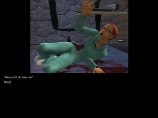 “Nervous! Loki help me!”
Bang!
 