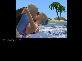    I’m really going to miss Cat. 