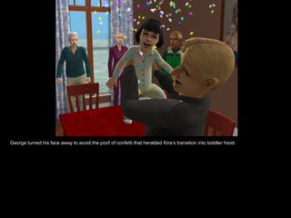 George turned his face away to avoid the poof of confetti that heralded Kira’s transition into toddler hood. 