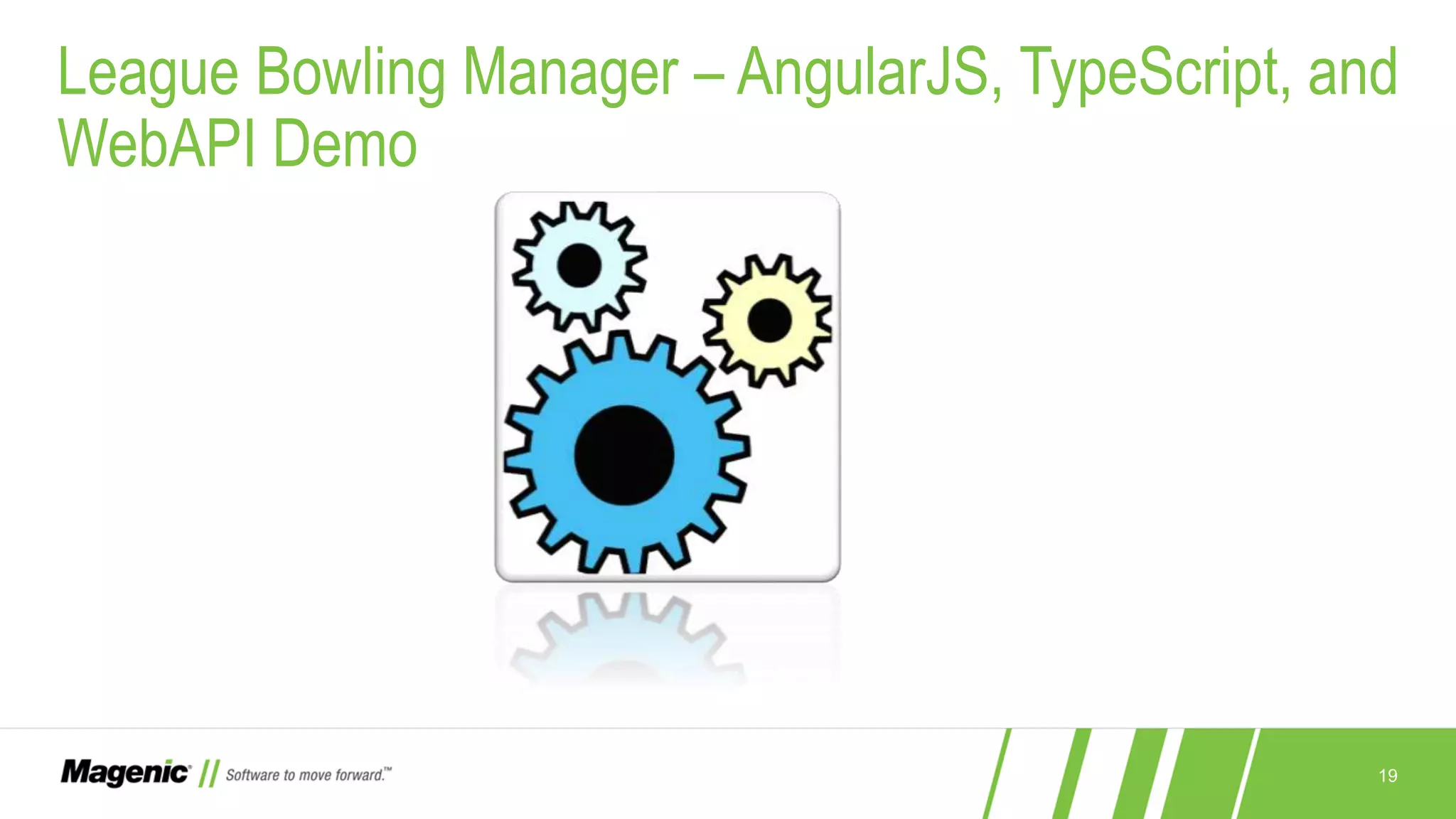 19 League Bowling Manager – AngularJS, TypeScript, and WebAPI Demo 