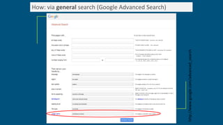 How: via general search (Google Advanced Search)
http://www.google.com/advanced_search
 