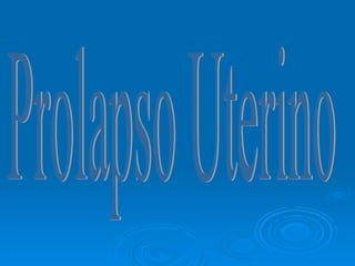 Prolapso Uterino 
