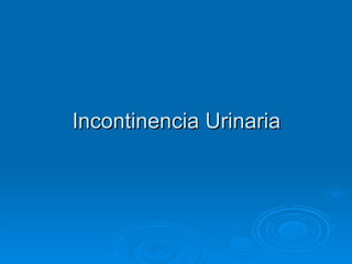 Incontinencia Urinaria 