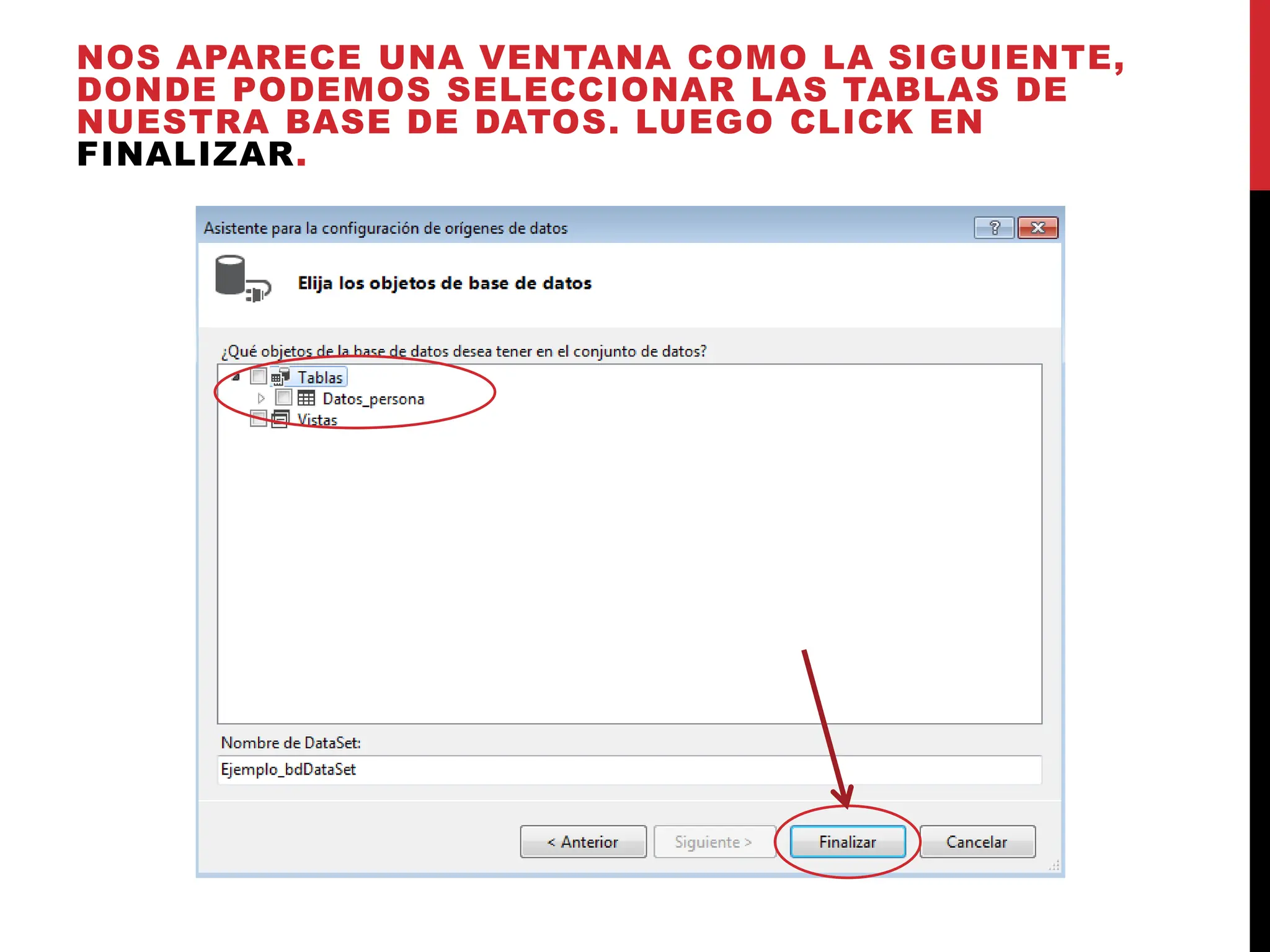 NOS APARECE UNA VENTANA COMO LA SIGUIENTE,
DONDE PODEMOS SELECCIONAR LAS TABLAS DE
NUESTRA BASE DE DATOS. LUEGO CLICK EN
FINALIZAR.
 