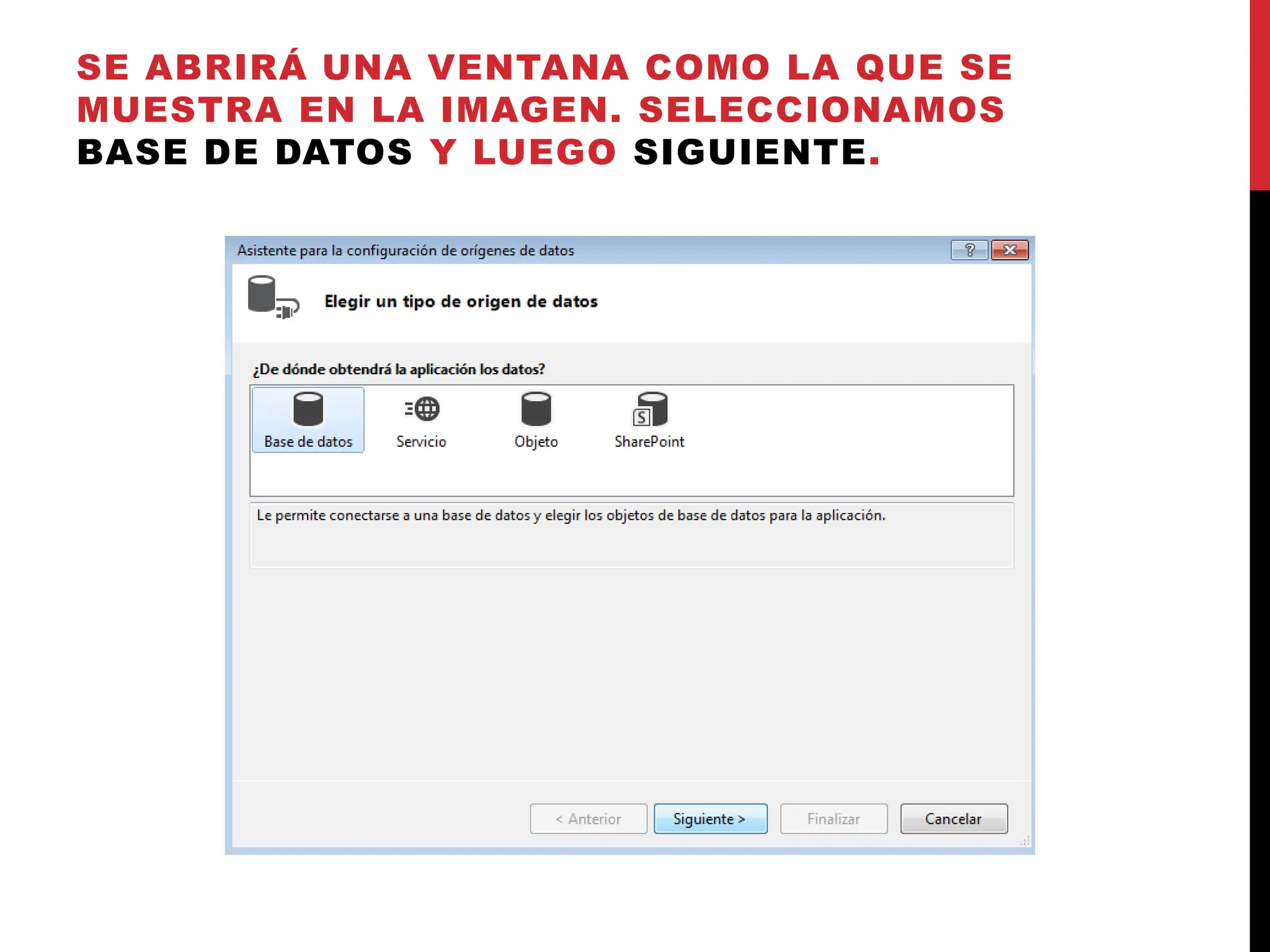 SE ABRIRÁ UNA VENTANA COMO LA QUE SE
MUESTRA EN LA IMAGEN. SELECCIONAMOS
BASE DE DATOS Y LUEGO SIGUIENTE.
 
