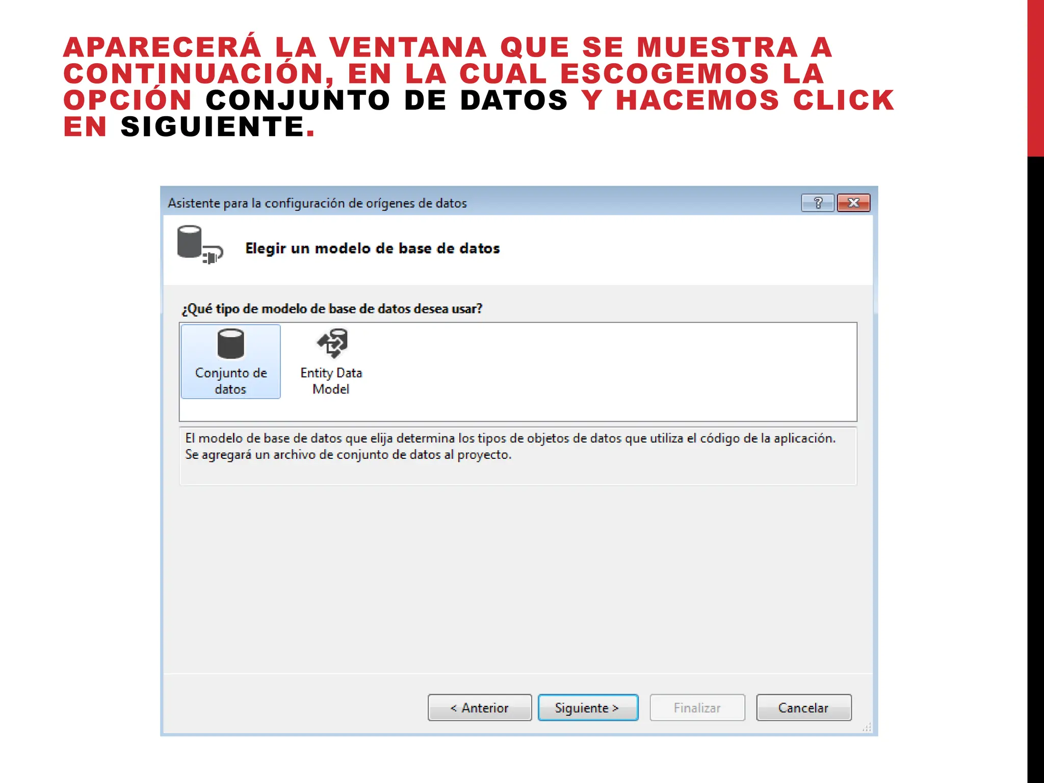 APARECERÁ LA VENTANA QUE SE MUESTRA A
CONTINUACIÓN, EN LA CUAL ESCOGEMOS LA
OPCIÓN CONJUNTO DE DATOS Y HACEMOS CLICK
EN SIGUIENTE.
 