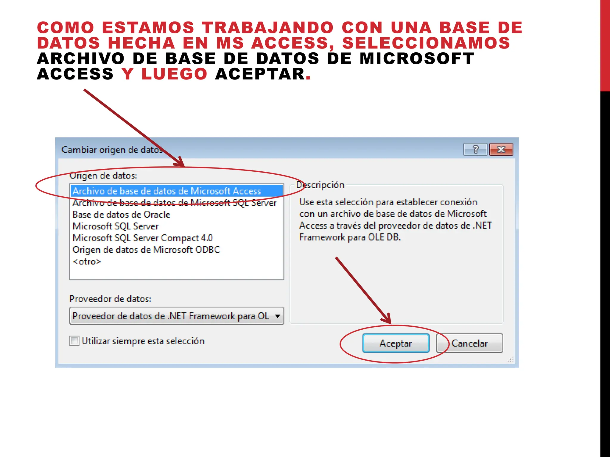 COMO ESTAMOS TRABAJANDO CON UNA BASE DE
DATOS HECHA EN MS ACCESS, SELECCIONAMOS
ARCHIVO DE BASE DE DATOS DE MICROSOFT
ACCESS Y LUEGO ACEPTAR.
 