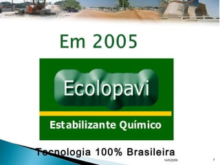 14/5/2009 7
Tecnologia 100% Brasileira
 