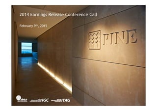 2014 Earnings Release Conference Call
February 9th, 2015
 