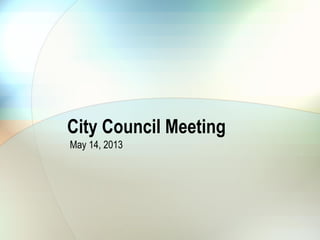 City Council Meeting
May 14, 2013
 