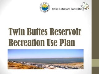 Twin Buttes Reservoir
Recreation Use Plan
 