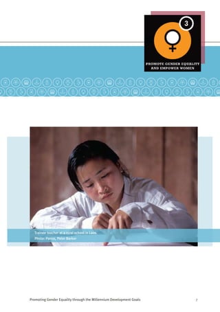 Promoting Gender Equality through the Millennium Development Goals	 7
Trainee teacher at a rural school in Laos.
Photo: Panos, Peter Barker
 