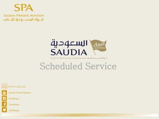 www.spa.sa
Scheduled Service
 