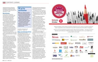66 ISSUE 15.9 HRMASIA.COM
CORPORATE LEARNING
learning interventions, performance
management and helping individuals
find alignment between their personal
career aspirations and career paths in the
organisation,” he adds.
Show me the courses
For those who are interested in
developing their coaching skills, Ong
says Executive Coach International
has formulated the Professional
Coach Training Programme that is
internationally accredited by the
International Coach Federation.
“This programme equips people with
superior coaching and mentoring skills.
We have trained hundreds of people
since our company was founded more
than a decade ago,” she states.
“We have also developed a brand
new programme that adds leadership
development to coach training, which is
currently going through the process of
being internationally accredited by the
International Coach Federation.”
Ong says this programme aims to help
people in leadership positions who often
have to make quick decisions in complex
situations.
Both programmes are guaranteed to
stretch their participants’ knowledge
and skills, which will prepare them well
for the most challenging situations they
might face at work in the future, she adds.
Meanwhile, Yeo says SIM Professional
Development’s HR programmes
are divided into two categories: HR
Development and HR Management.
HR Development programmes like
the SIM Competent Trainer Programme
and Training the Trainer help companies
and organisations to develop and grow
internal training capability.
Among the HR Management
programmes are “Aligning HR with
Business Strategy, HR Best Practices and
Policies, Interviewing Skills to Managing
Compensation, and Performance
Appraisal – Engaging and Harnessing
the Best from your Staff.” “These
programmes will equip HR professionals
with the essential knowledge and
skillsets needed to oversee all aspects
of workforce development and
management,” explains Yeo.
Making a case for HR executive education
From Ong’s perspective, if HR
professionals do not acquire new skills
or knowledge, they face the risk of
becoming obsolete, sooner or later.
“This is not limited to the HR sphere
but the whole working world: everything
goes faster and faster at work, HR
professionals are asked to make quick
decisions with limited information and
deal with all kinds of people in their
jobs,” she highlights.
“This can be quite stressful and
definitely requires some skills that are
not usually taught at university. When
it comes to dealing with people, coach
training has the highest return on
investment. That is why CEOs such as
Larry Page, Jeff Bezos and even Steve
Jobs have used coaching to get better at
what they do.”
Ong says HR professionals are the ones
spending the most time dealing with
people and therefore need to be fully
equipped with all the relevant skills to
handle such complex interactions in the
most effective way.
In addition, with globalisation
affecting all professional organisations,
Ong highlights that teams are bound to
become more multicultural.
“As a HR professional, being able to
deal with colleagues whose ages might
range from 25 to 65 is a huge challenge
– something that you cannot just study
in traditional education courses,” she
explains.
“The more complex the workplace
becomes, the more clarity HR
professionals need to be able to
perform and meet their organisations’
expectations. Furthermore, any
training needs to have a high return
on investment (ROI) and also a lasting
effect. As multinationals such as IBM
discovered some time ago, coach
training is highly relevant to the HR
professionals, immediately applicable
and offers an unmatched ROI.”
Yeo also acknowledges the role and
function of HR have evolved significantly
over the years.
“No longer are they taking on the
traditional functions of staffing,
recruitment and payroll administration,”
he says.
“Instead, today’s HR play a significant
and strategic role in helping the
organisation achieve its mission, vision,
strategy, and goals. This involves
recognising that the link between
helping an individual employee, and
helping their team, their department,
and their company to perform better.”
Furthermore, Yeo stresses that HR
professionals must ensure there is a
direct connection between the policies,
procedures, programmes and services
they offer and the organisation’s larger
purposes.
“As such, HR professionals must
keep pace with new human capital
development knowledge by attending
relevant programmes so that they can
help the organisation to leverage on the
employees’ full potential. At the end
of the day, HR must play the strategic
partner role to the CEO – helping the
senior management team in harnessing
human potential and channelling it in
the right direction,” he adds.
HR set for
certification
The HR sector in Singapore will be guided by
a new framework to further groom talent and
foster more career and professional development
opportunities for professionals within the field.
The framework was unveiled by Manpower
Minister Lim Swee Say on July 10 during the
Singapore HR Institute’s 50th anniversary dinner.
Lim said the new blueprint was being
formulated by a taskforce with representatives
from the government, employers and unions.
The scheme falls under the Sectoral
Manpower Plan for HR, which will be
established by a tripartite committee featuring
representatives from the government,
employers and unions.
HRM Asia Readers Choice Awards would like to thank all of you for voting to recognise exceptional
vendor organisations and to showcase the very best Corporate Service Providers in Singapore.
Thank you for the overwhelming response and for taking the time and effort – we hope you had fun!
We will unveil the Winners of HRM Asia Readers Choice Awards for 2015 in our October Issue,
so stay tuned for the results!
www.hrmreaderschoice.com
proudly owned by
Award Nominees
WINSLAND SERVICED RESIDENCES
Official Venue Partner
 