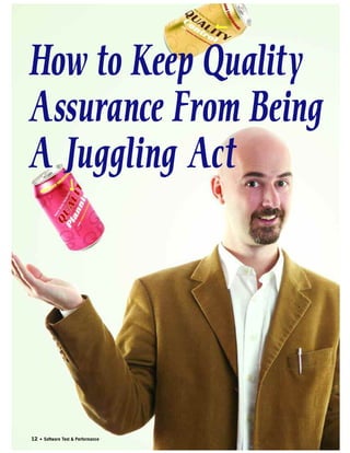 12 • Software Test & Performance
How to Keep Quality
Assurance From Being
A Juggling Act
 