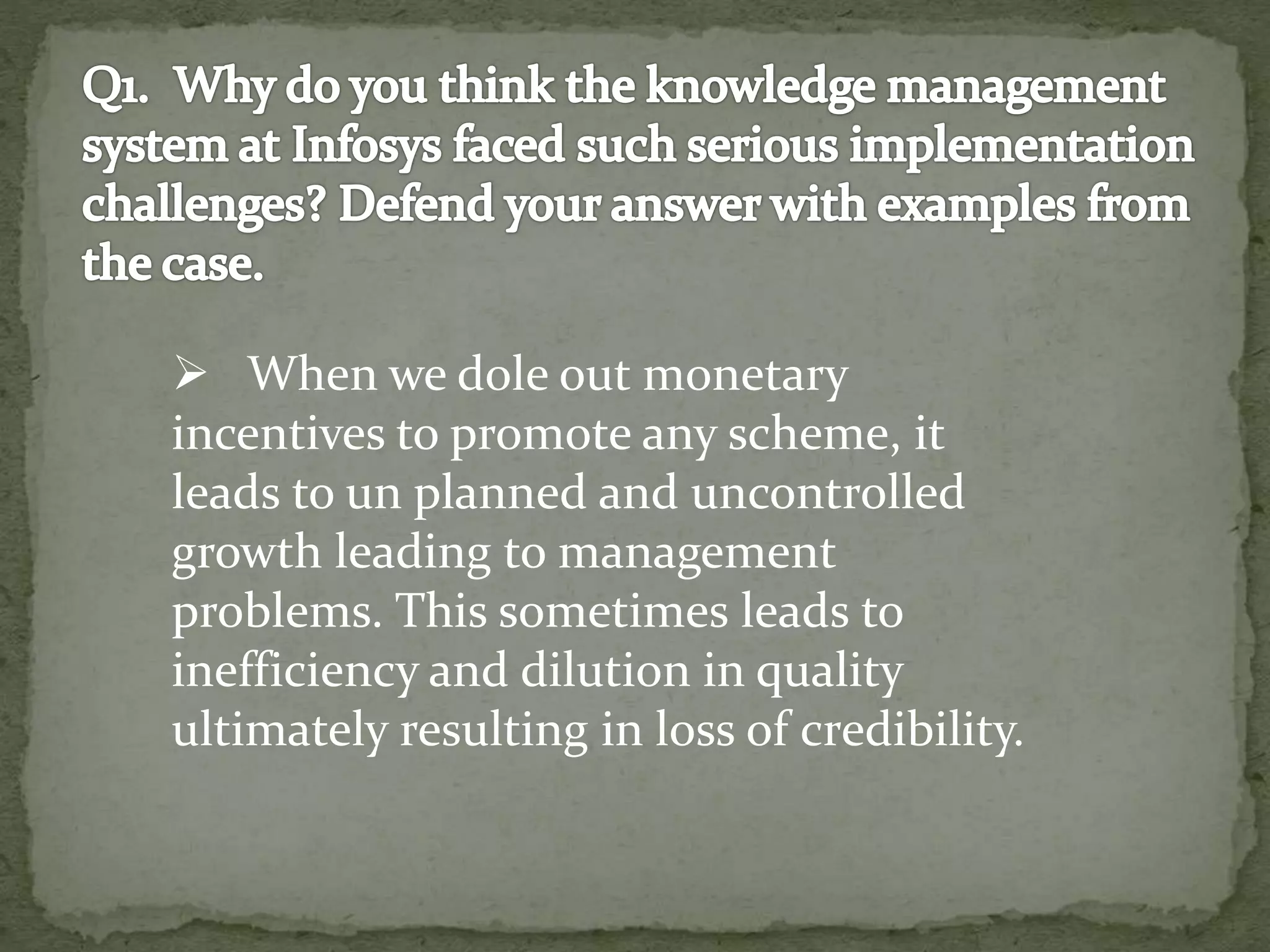 When we dole out monetary
incentives to promote any scheme, it
leads to un planned and uncontrolled
growth leading to management
problems. This sometimes leads to
inefficiency and dilution in quality
ultimately resulting in loss of credibility.
 