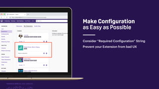 TwitchCon 2018 San Jose, California
Make Configuration
as Easy as Possible
Consider “Required Configuration” String
Prevent your Extension from bad UX
 
