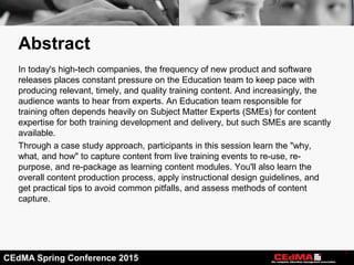 CEdMA Spring Conference 2015
In today's high-tech companies, the frequency of new product and software
releases places con...