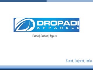 Fabric | Fashion | Apparel
Surat, Gujarat, India
 
