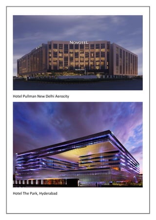 Hotel Pullman New Delhi Aerocity
Hotel The Park, Hyderabad
 