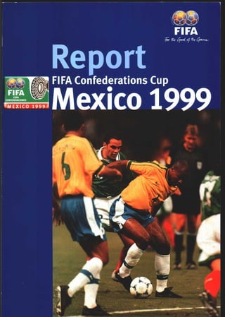 Report
FI FA
FIFA Confederations Cup
FIFACOPA
CONFEDERACIONES
M-1C 99.
 