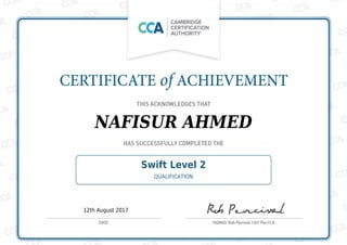 NAFISUR AHMED
Swift Level 2
QUALIFICATION
12th August 2017
 