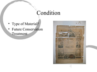 Condition Type of Material? Future Conservation Treatment 