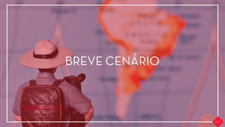 BREVE CENÁRIO
 