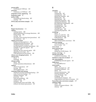 process table                                                           S
    modifying for VOB host 145
processes                                                               scheduler
    extraneous, on VOB host 495                                             about 441
properties of site, registering 410                                         creating jobs 447
protection mode 32                                                          creating tasks 445
                                                                            default job schedule 444
public VOBs
                                                                            deleting jobs 451
    activating and deactivating 405
                                                                            deleting tasks 446
    creating 148
                                                                            editing job properties 450
PVCS, data conversion example 155                                           editing task deﬁnition 446
                                                                            job notiﬁcation mechanisms 449
                                                                            managing jobs 447
R                                                                           managing tasks 445
                                                                            running jobs 451
Region Synchronizer 111                                                     schedule types 448
registry                                                                    viewing job properties 450
    creating entries 408                                                scrubbing
    default pathnames for storage directories 409                           about 4
    listing entries 406                                                     impact on cache hits 129
    moving 431                                                              view-private storage 357
    moving to active backup host (procedure) 432                            VOB databases 208
    site properties 410                                                 Security Descriptor
registry server hosts                                                       effect of ﬁle-system conversion 528
    backup, moving registry to 432                                      semi-live backup
    changing backup (procedure) 436                                         costs and beneﬁts 171
    changing backup to primary 435                                          how it works 170
    moving registry to another (procedure) 434
                                                                        server hosts 2
    multiple vs. network regions 423
    renaming 435                                                        server process user
    separate, for new network region 428                                    deﬁning 53
    spreading access load 412                                               setting up on NFS clients 95
    VOB-tag password ﬁle location 148                                   servers, error logs 14
release area, changing location 28                                      setGID and setUID
                                                                            enabled for mounting 152
release hosts
    about 3                                                             shutdown script, how invoked 17
    renaming 28                                                         site_prep program
relocate utility                                                            establishing network regions 421
    about 283                                                           SMB server
    sample operations (illustrations) 285                                   See TAS SMB server
replicas                                                                source pools
    checkvob operations 257                                                 about 128
    moving 220                                                              checkvob sample run 277
    shared global types 313                                                 corrupted containers 272
restoring VOBs from backup                                                  debris 271
    checkvob run from incremental backup 279                                incorrect permissions 268
    costs of semi-live backup 171                                           missing containers 269
    database snapshot 193                                                   name of default 524
    procedure 177                                                           scrubbing 207
    rules and guidelines 189                                                unreferenced containers 271
    sample session 179                                                      usage patterns and choice of location 215
    scenarios 188                                                       SourceSafe, data conversion example 157
    synchronizing views and VOBs 200                                    splitting VOBs
    without vob_restore (procedure) 195                                     about 283
                                                                            causes of common failures 294
                                                                            cleanup 295




Index                                                                                                                   541

                                      /vobs/doc/ccase/admin/cc_adminIX.fm — September 13, 2001 2:01 pm
 