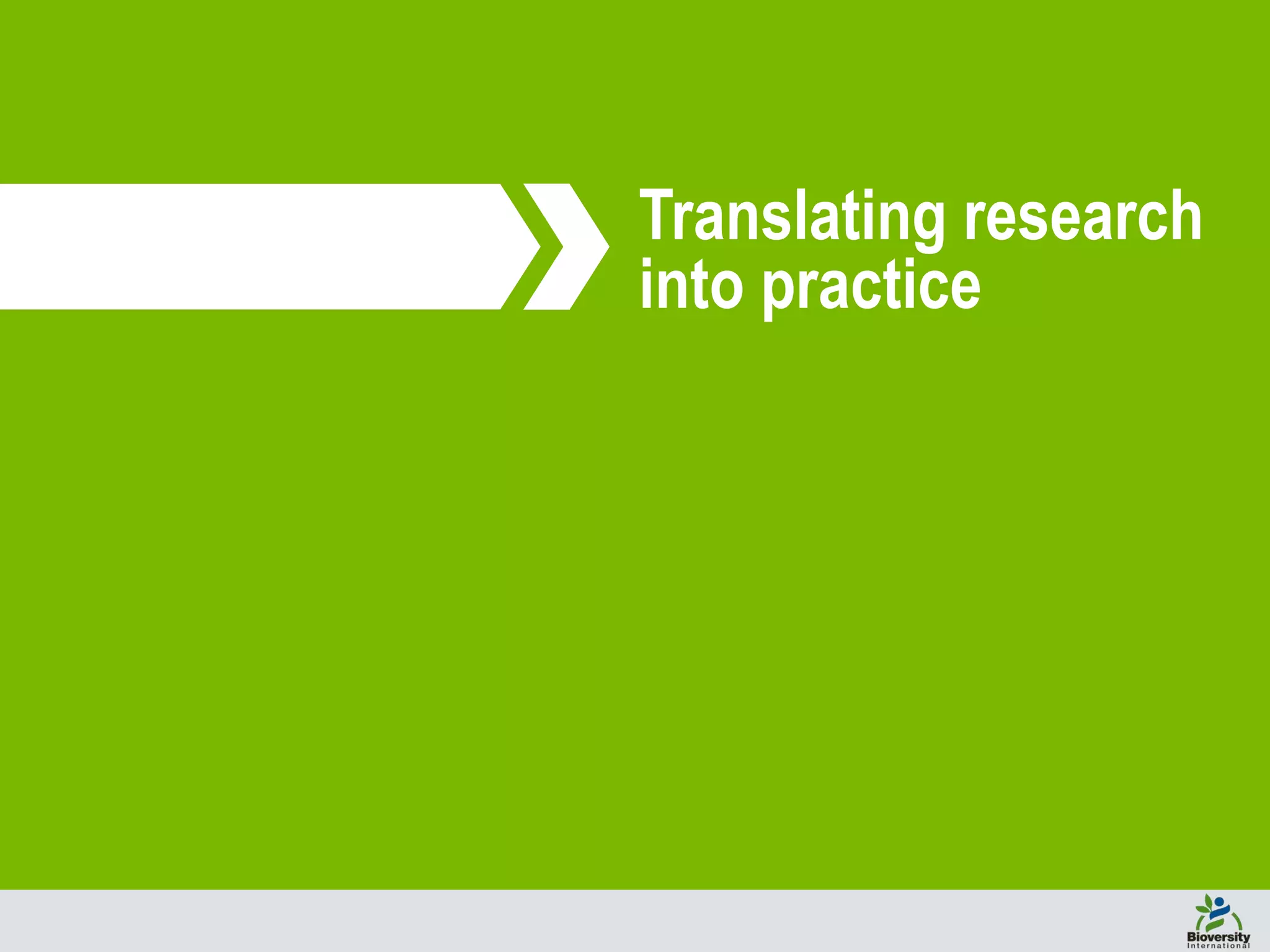 Translating research
into practice
 