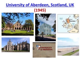 University of Aberdeen, Scotland, UK
(1945)
 