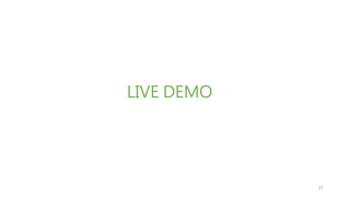 LIVE DEMO
37
 