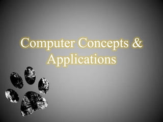 Computer Concepts &
   Applications
 