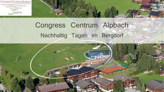 Congress Centrum Alpbach
Nachhaltig Tagen im Bergdorf
21/03
 