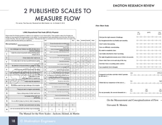 18 © Motivation Engineers
2 PUBLISHED SCALES TO
MEASURE FLOW
EMOTION RESEARCH REVIEW
On the Measurement and Conceptualization of Flow —
Giovanni B. Moneta
The Manual for the Flow Scales - Jackson, Eklund, & Martin
 