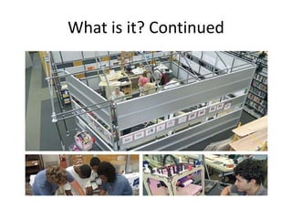 What is it? Continued
 