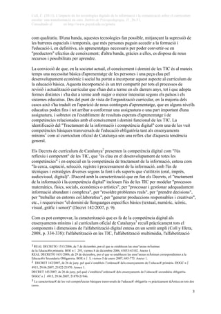 Coll, C. (2011). L'impacte de les tecnologies digitals de la informació i la comunicació sobre el currículum
escolar: una ...