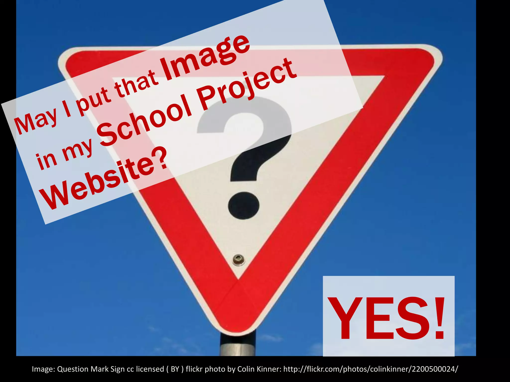 YES!
Image: Question Mark Sign cc licensed ( BY ) flickr photo by Colin Kinner: http://flickr.com/photos/colinkinner/2200500024/

 