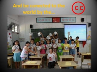 And be conected to the
world by the…

CC

 