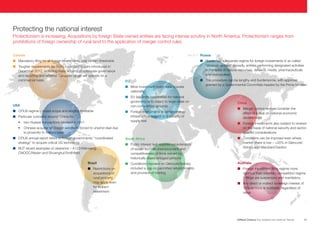 Protecting the national interest
Protectionism is increasing. Acquisitions by foreign State-owned entities are facing intense scrutiny in North America. Protectionism ranges from
prohibitions of foreign ownership of rural land to the application of merger control rules.
Canada
Russia
n
Mandatory filing for all foreign investments over certain thresholds
n Russia has a separate regime for foreign investments in so called
“strategic entities” (broadly, entities performing designated activities
in the fields of natural resources, defence, media, pharmaceuticals
and monopolies)
n
Tougher requirements for State-controlled buyers introduced in
December 2012, including more scrutiny of corporate governance
and reporting and whether Canadian target will operate on a
commercial basis
EU
n
Most investment restrictions operate
nationally
n law limits possibilities for national
EU
governments to object to large deals on
non-competition grounds
USA
CFIUS regime – broad scope and lengthy timetable
n
Particular concerns around “China Inc.”
n
•
two Huawei transactions blocked in 2011
n
Foreign investments in certain energy
infrastructure subject to a security of
supply test
•
Chinese acquirer of Oregon windfarm forced to unwind deal due
to proximity to military base
CFIUS annual report refers to foreign governments’ “coordinated
n
strategy” to acquire critical US technology
n
BUT recent examples of clearance – A123/Wanxiang,
CNOOC/Nexen and Shuanghui/Smithfield
Brazil
n
Restrictions on
acquisitions of
rural property
may apply even
for indirect
investment
South Africa
n
Public interest test requires consideration
of issues such as unemployment and
competitiveness of firms owned by
historically disadvantaged persons
n
Conditions imposed on Glencore/Xstrata
included a cap on permitted retrenchments
and provision of training
n
The procedure can be lengthy and burdensome, with approval
granted by a Governmental Committee headed by the Prime Minister
China
n
Merger control reviews consider the
effect of a deal on national economic
development
Foreign investments also subject to reviews
n
on the basis of national security and sectorspecific considerations
Conditions can be imposed even where
n
market share is low – 20% in Glencore/
Xstrata and Marubeni/Gavilon
Australia
Foreign investment filing regime more
n
rigorous than voluntary competition regime
– filings are suspensory and mandatory
n
Any direct or indirect sovereign interest of
15% or more is notifiable, regardless of
value
Clifford Chance Our Insights into Antitrust Trends
11