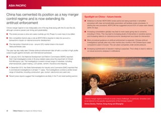 ASIA PACIFIC
China has cemented its position as a key merger
control regime and is now extending its
antitrust enforcement
China’s merger regime is now indisputably one of the big three along with the EU and the US,
although concerns persist over timing and predictability:
n The review process is slow and cases routinely go into Phase II or even have to be refiled
n
Non-competition factors play a role as MOFCOM is required to take into account a
transaction’s impact on national economic development
n
The intervention threshold is low – around 20% market share in the recent
Glencore/Xstrata case
This year has also really seen Chinese antitrust enforcement take off with a number of high profile
cases brought against domestic and international businesses:
Spotlight on China – future trends
n
Initiatives to shorten MOFCOM’s review period are being examined. A simplified
procedure with clear and predictable parameters will facilitate review processes. In
piloting the new procedure, MOFCOM has suggested around 50% of cases were cleared
within 30 days
n
Increasing consolidation globally may lead to more cases giving rise to concerns,
including in China. This may lead to increasing levels of intervention in sensitive sectors,
and increasing reliance on national economic development as a basis for intervention
More procedural guidance on antitrust enforcement is expected. Chinese antitrust
n
investigations typically take only a few months (two months in the Chinese liquor case)
compared to years in Europe. This can place companies under severe pressure
n
Increasing sophistication of decision-making is expected. This is likely to lead to reliance
on robust economic analyses in notifications
n January 2013, the National Development and Reform Commission (NDRC) reported
In
that it had investigated a total of 49 price-related cases since the enactment of China’s
Anti-Monopoly Law. The investigations covered a broad range of industries, including
pharmaceuticals, paper-making, LCD panels, cement, insurance and shipping
n December 2012, the State Administration for Industry and Commerce (SAIC) reported that
In
it commenced investigations in at least 17 cases. The investigations covered a similar broad
range of industries, including construction, gas, tourism, electronics and used cars
n Recent press reports suggest that investigations are likely in the IT and retail banking sectors
“China’s merger regime continues to pose unique challenges. In particular, remedies need
to be tailored to the specific requirements of the Chinese market.”
Emma Davies, Partner, Hong Kong and Shanghai
20
Clifford Chance Our Insights into Antitrust Trends