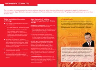 INFORMATION TECHNOLOGY
The information technology sector has been a real focus of antitrust authorities around the world, in particular in relation to the provision of
internet services, digital distribution and patent enforcement. Tensions between the enforcement of IP rights and antitrust laws are set to continue
for some time.
Global spotlight on information
technology
n
Focus of antitrust authorities around the world, in
particular in Europe:
• EC’s cases against Intel, Microsoft and Google
•
French, UK, Italian and German authorities
have investigated Apple (in relation to
distribution contracts, app store practices),
Google, Oracle (database support), Amazon
(pricing policies), and Expedia (agreements
with hotels)
n
Also interest from outside EU, including US
(Apple’s ebook distribution practices and Google’s
search practices), Japan (HP’s complaint against
Oracle), India (Google), China (NDRC imposed its
heaviest fine yet and behavioral commitments on
six participants in LCD cartel)
n
Focus on internet services likely to shift over time
from home to mobile platforms
n also investigating Apple’s iphone distribution
EC
practices in Europe and Google’s distribution
practices and related applications on its Android
platform
Major themes in IT antitrust
enforcement, particularly in Europe,
include:
Safeguarding interoperability. Various cases since
EC’s landmark Microsoft decision in 2004:
n investigating complaint by National Instruments
EC
against Mathworks for refusing to license software
that would allow interoperability
HP versus Oracle
HP complained that Oracle should “port” its Oracle Database to
HP’s Itanium platform. Complaint rejected by French and Spanish
authorities and withdrawn before EC by HP. Suggests authorities not
(yet) willing to find positive obligation on firms with market power
to develop software for benefit of competitors so as to facilitate
competition.
n
Cisco gave interoperability commitments to
secure EC clearance for Tandberg acquisition in
2010; by contrast, EC cleared Microsoft/Skype
unconditionally (currently under appeal by Cisco)
Use of IP rights in standardised technology.
Several investigations including IPCOM, Rambus,
Qualcomm, Samsung, Rockstar and Google.
Highlights difficult relationship between IP rights
and competition law. In Samsung, the EC alleged
Samsung’s injunction request (which it was fully
entitled to pursue under national IP law) constituted an
abuse of dominance, on basis that the request could
force its potential licensee, Apple, to accept higherthan FRAND royalties
IT cartel enforcement. Cartel enforcement on the
rise since turn of the millennium, for example: LCD
screens and DRAM chips (both EC decisions in 2010),
and investigations ongoing in optical disc drives,
batteries and smartcards
“IT is hot from an enforcement perspective, and regulators are
becoming increasingly sophisticated and knowledgeable about the
sector. As the role of IT in our lives increases, so does the scrutiny
from regulators across the globe. These regulators are proving
willing to test the boundaries of traditional antitrust theories as
applied to new technologies. Companies in the IT sector have to
anticipate that to avoid costly, burdensome investigations, or even
fines.”
Dieter Paemen, Counsel, Brussels
Clifford Chance Our Insights into Antitrust Trends
27