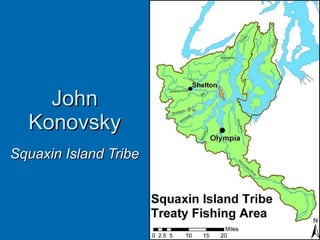John Konovsky Squaxin Island Tribe 