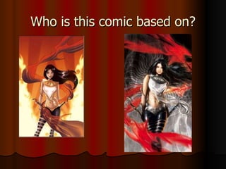 Who is this comic based on? 