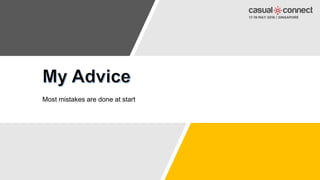 Most mistakes are done at start
 