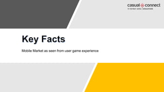 Mobile Market as seen from user game experience
 