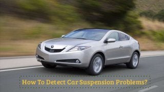How To Detect Car Suspension Problems?
 