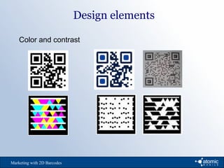 Design elements
Marketing with 2D Barcodes
Color and contrast
 